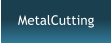 MetalCutting